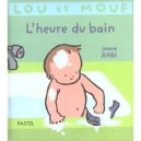 Lou Et Mouf , L'heure Du Bain - Jeanne Ashbe