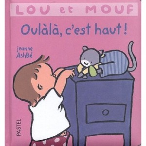 Lou Et Mouf : Oulala, C'est Haut ! - Jeanne Ashbe