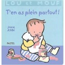 Lou Et Mouf , T'en As Plein Partout ! - Jeanne Ashbe