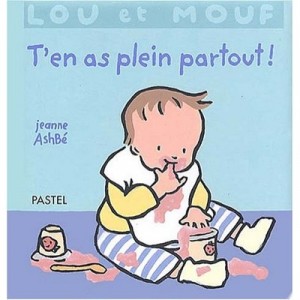 Lou Et Mouf , T'en As Plein Partout ! - Jeanne Ashbe