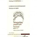 L'ouie De Schopenhauer , Musique Et Realite - Santiago E. Espinosa