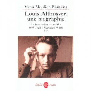 Louis Althusser Une Biographie T.2 , La Formation Du Mythe 1945-1956 , Ruptures Et Plis - Yann Moulier-boutang