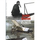Louis Bleriot , La Traversee De La Manche - Alain Degardin