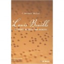 Louis Braille , Le Genie Au Bout Des Doigt - Michael C. Mellor
