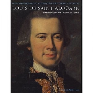 Louis De Saint-alouarn, Lieutenant Des Vaisseaux Du Roy - P. Godart , Kerros T.