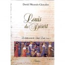 Louis Du Desert T.1 , Le Roi Des Lys - Daniel Meurois-givaudan