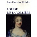 Louise De La Valliere - Jean-christian Petitfils