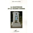 Martinique Et La Grande Guerre - Sabine Andrivon-milton