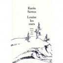 Louise Les Ours - Karin Serres