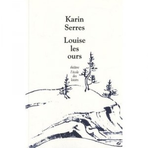 Louise Les Ours - Karin Serres