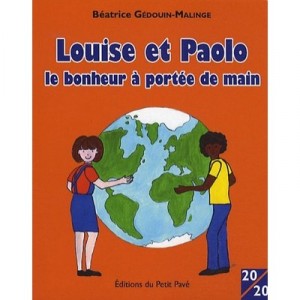 Louise Et Paolo, Le Bonheur A Portee De Main - Beatrice Gedouin-malinge