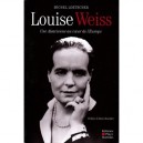 Louise Weiss, Une Alsacienne Au Coeur De L'europe - Michel Loetscher