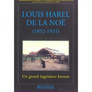 Louis Harel De La Noe (1852-1931) Un Grand Ingenieur Breton - Jean-michel Hervouet