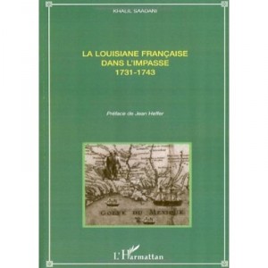 Louisiane Francaise , Dans L'impasse 1731-1743 - Khalil Saadani