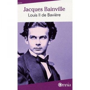 Louis Ii De Baviere - Jacques Bainville
