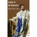 Louis Ii De Baviere - Jean Des Cars