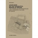 Louis Kahn: On The Thoughtful Making Of Spaces /anglais - Merrill Michael