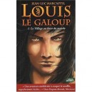 Louis Le Galoup T.1 , Le Village Au Bout Du Monde - Jean-luc Marcastel