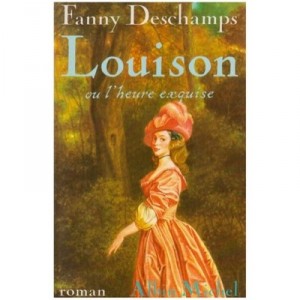 Louison Ou L'heure Exquise - Fanny Deschamps