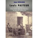 Louis Pasteur , Cinq Annees Dans Les Cevennes Au Pays De L'arbre D'or - Jimmy Drulhon