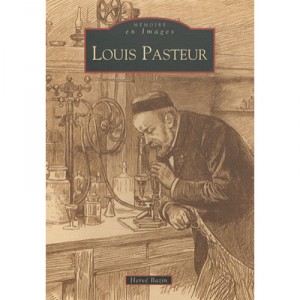 Louis Pasteur - Herve Bazin