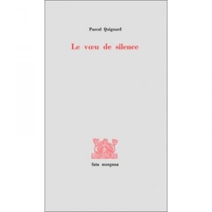 Le Voeu De Silence - Pascal Quignard