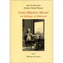 Louis Sebastien Mercier , Un Heretique En Litterature - Collectif