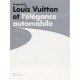 Louis Vuitton Et L'elegance Automobile - Bellu Serge