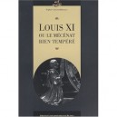 Louis Xi Et Le Mecenat Bien Tempere - Sophie Cassagnes-brouquet