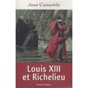 Louis Xiii Et Richelieu - Jean Castarede