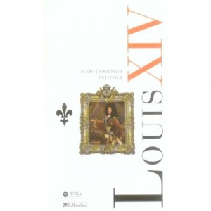 Louis Xiv - Jean-christian Petitfils