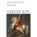 Louis Xiv - Jean-christian Petitfils