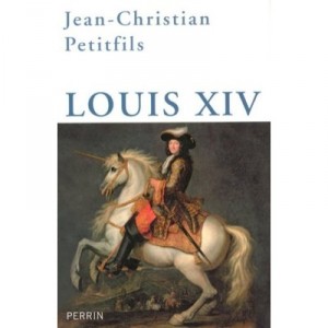Louis Xiv - Jean-christian Petitfils
