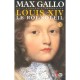 Louis Xiv T.1 , Le Roi-soleil - Max Gallo