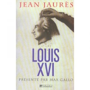 Louis Xvi - Jean Jaures