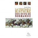La Veritable Histoire Des Ducs De Normandie - Davy A-