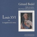 Louis Xvi, Ou La Tragedie De La Vertu - Gerard Bedel