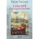 Louis Xvi Ou Le Navigateur Immobile - Etienne Taillemite