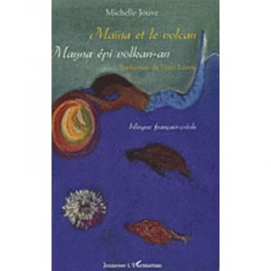 Maina Et Le Volcan , Mayna Epi Volkan-an - Michelle Jouve