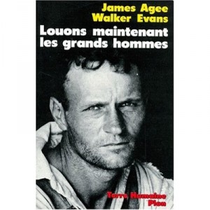 Louons Maintenant Les Grands Hommes - James Agee , Walker Evans