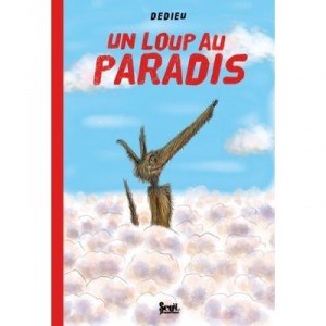 Un Loup Au Paradis - Dedieu