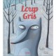 Loup Gris - Robillard Jean-marie , Sebastien Mourrain