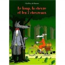Le Loup, La Chevre Et Les 7 Chevreaux - Geoffroy De Pennart