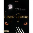 Loups-garous , Du Mythe A La Fascination - John Izzard