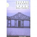 Loups Solitaires - George Chesbro