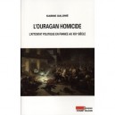 L'ouragan Homicide , L'attentat Politique En France Au Xixe Siecle - Karine Salome