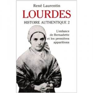 Lourdes Histoire Authentique T.2 - Rene Laurentin