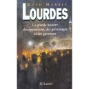 Lourdes , La Grande Histoire De L'apparition Des Pelerinages Et Des Miracles - Ruth Harris