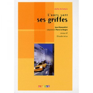 L'ours Sort Ses Griffes , Niveau A2 Du Cecr , Livre + Cd (edition 2009) - P Leborgne