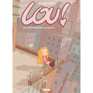Lou T.3 , Le Cimetiere Des Autobus - Julien Neel